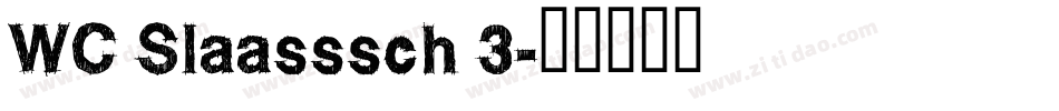 WC Slaasssch 3字体转换